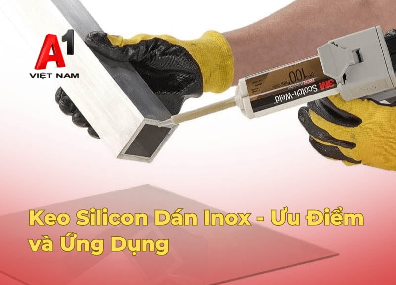 Keo Silicon Dán Inox - Ưu Điểm và Ứng Dụng 1 keo dan