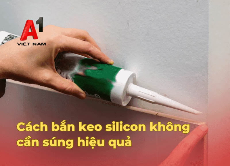 Cách bắn keo silicon không cần súng hiệu quả 1 ban keo silicon khong can sung