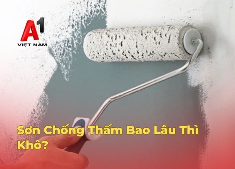 【Hữu ích】 Sơn Chống Thấm Bao Lâu Thì Khô? 1 son chong tham bao lau thi kho