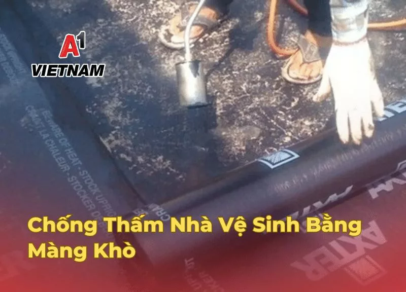 Chống Thấm Nhà Vệ Sinh Bằng Màng Khò Nóng Hiệu Quả 100% 1 chong tham nha ve sinh bang mang kho jpg