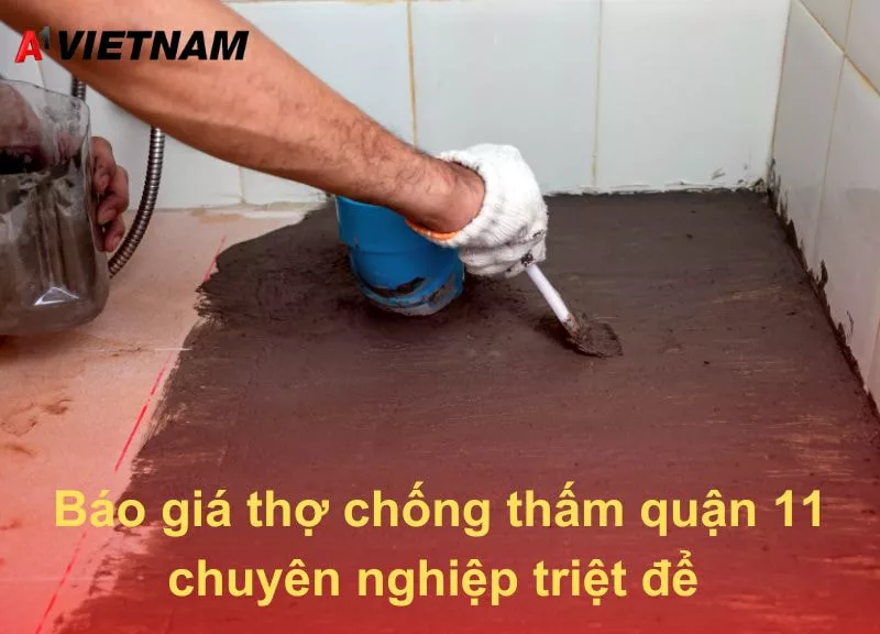 Báo giá thợ chống thấm quận 11 chuyên nghiệp triệt để 1 chong tham quan 7 A1 Viet Nam 1 jpg