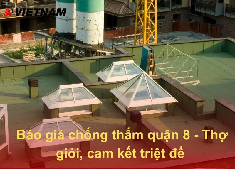 Báo giá chống thấm quận 8 - Thợ giỏi, cam kết triệt để 1 chong tham quan 8 A1 Viet Nam jpg