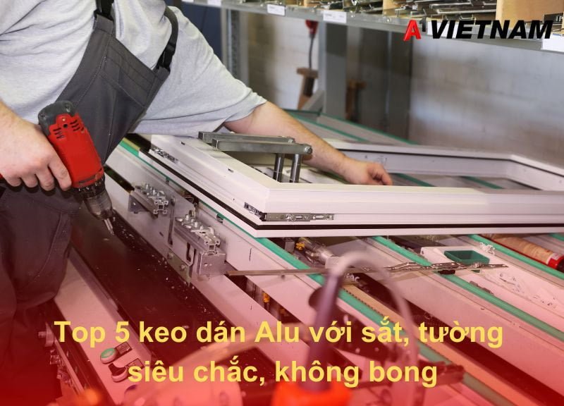 keo dan alu A1 Viet Nam