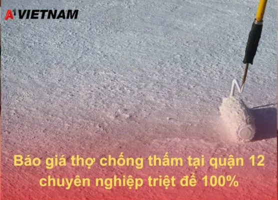 Báo giá thợ chống thấm tại quận 12 chuyên nghiệp triệt để 100% 30 tho chong tham tai quan 12 A1 Viet Nam